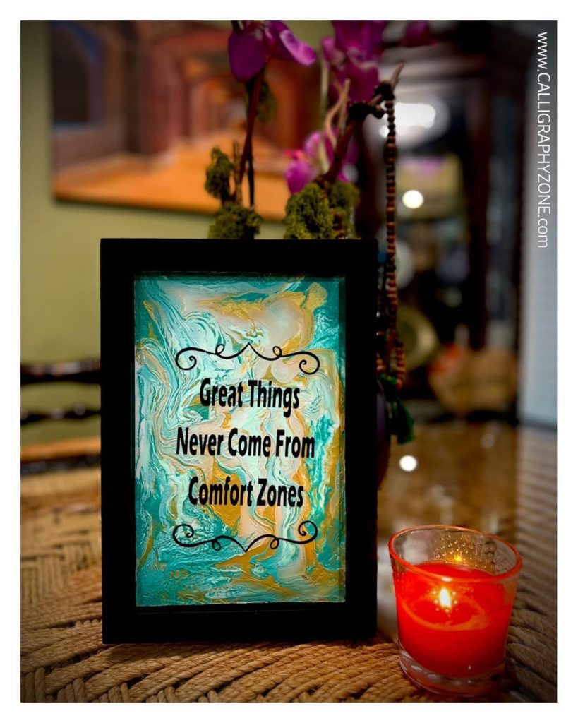 Great things never came from comfort zones