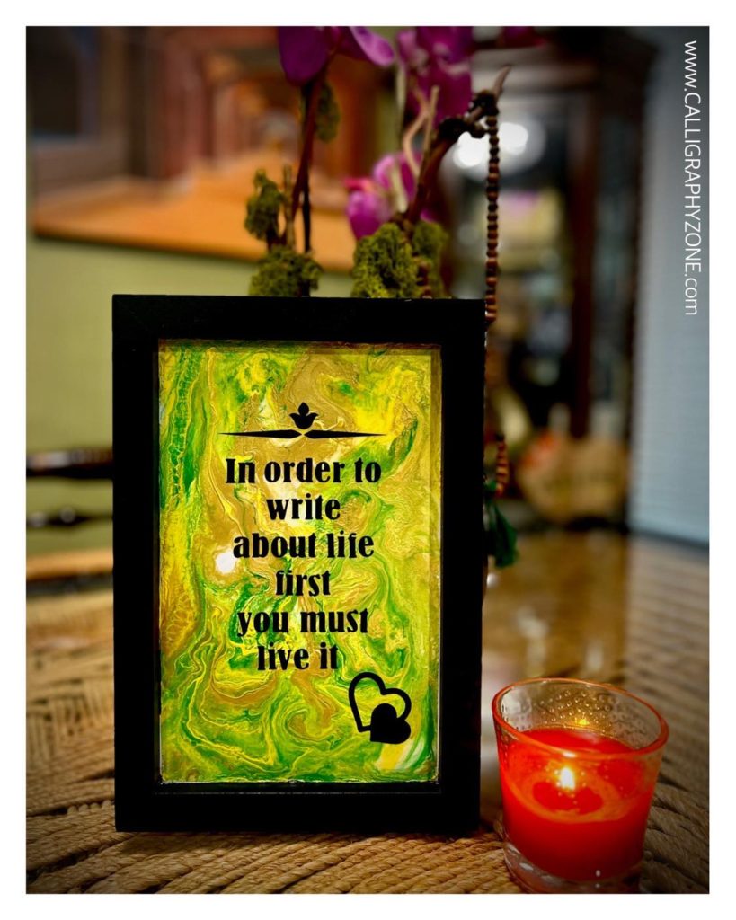 In order to write about life first you must live it